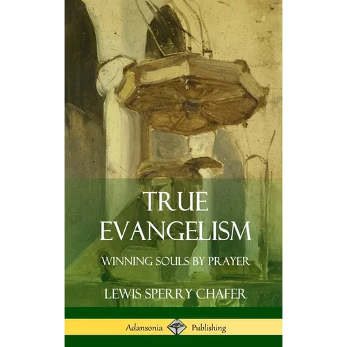 True Evangelism: Winning Souls by Prayer (Hardcover)
