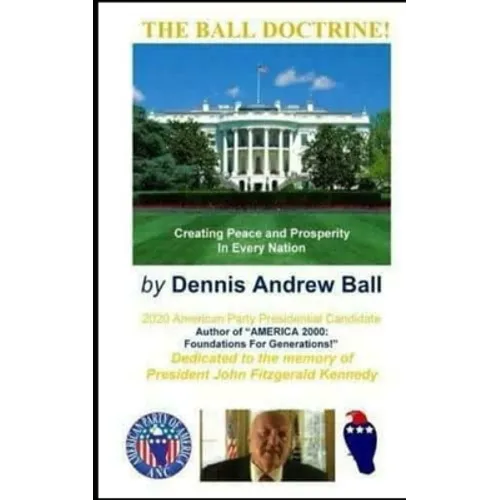 The Ball Doctrine: Creating Peace & Prosperity In Every Nation!: Creating Peace & Prosperity In Every Nation!