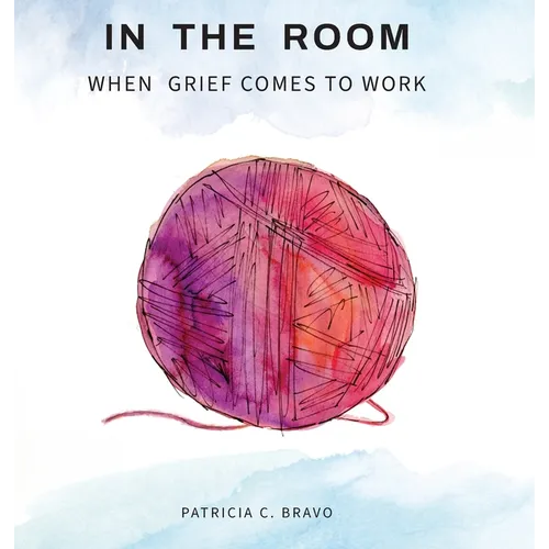In the Room: When Grief Comes to Work