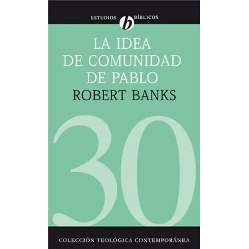 La Idea de Comunidad de Pablo: El Escenario Cultural de Las Iglesias Primitivas Que Se Reunían En Las Casas