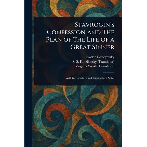 Stavrogin's Confession and The Plan of The Life of a Great Sinner