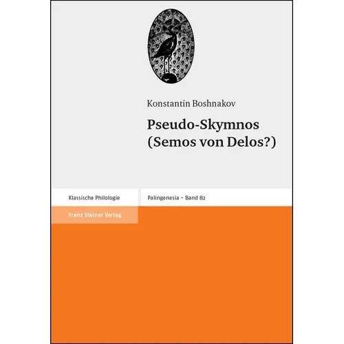 Pseudo-Skymnos (Semos Von Delos?): Ta Aristera Tu Pontu. Zeugnisse Griechischer Schriftsteller Uber Den Westlichen Pontosraum