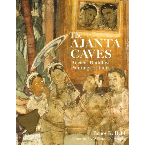 The Ajanta Caves: Ancient Buddhist Paintings of India