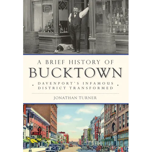 A Brief History of Bucktown: Davenport's Infamous District Transformed