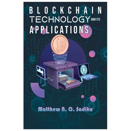 Blockchain Technology and Its Applications