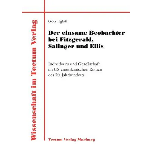 Der einsame Beobachter bei Fitzgerald, Salinger und Ellis