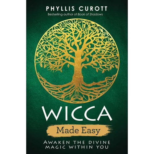 Wicca Made Easy: Awaken the Divine Magic Within You