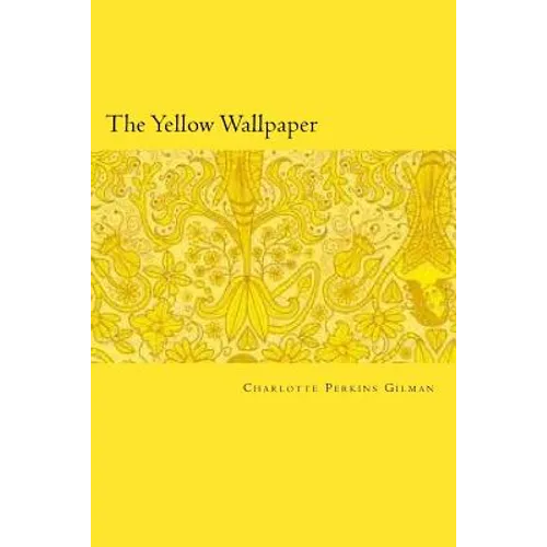 The Yellow Wallpaper