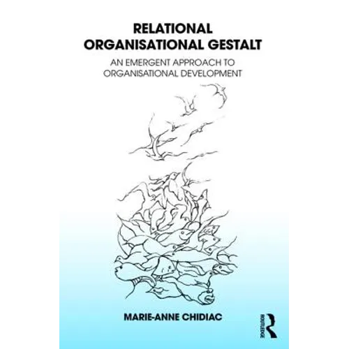 Relational Organisational Gestalt: An Emergent Approach to Organisational Development