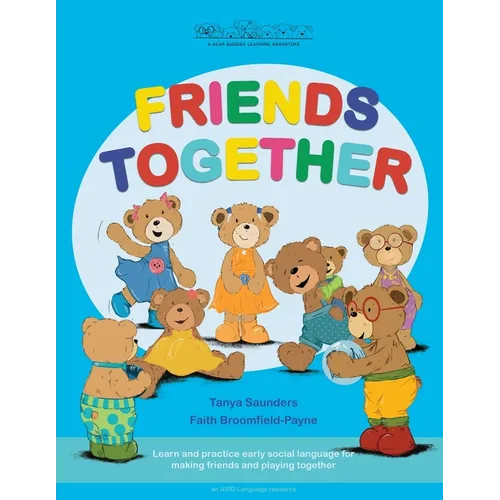 Friends Together: A Bear Buddies Learning Adventure: learn and practice early social language for making friends and playing together