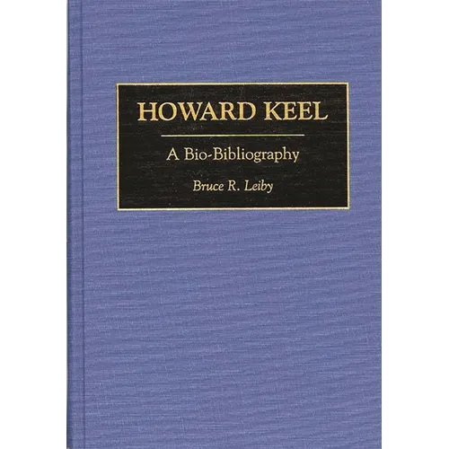 Howard Keel: A Bio-Bibliography