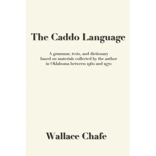 The Caddo Language: A grammar, texts, and dictionary based on materials collected by the author in Oklahoma between 1960 and 1970
