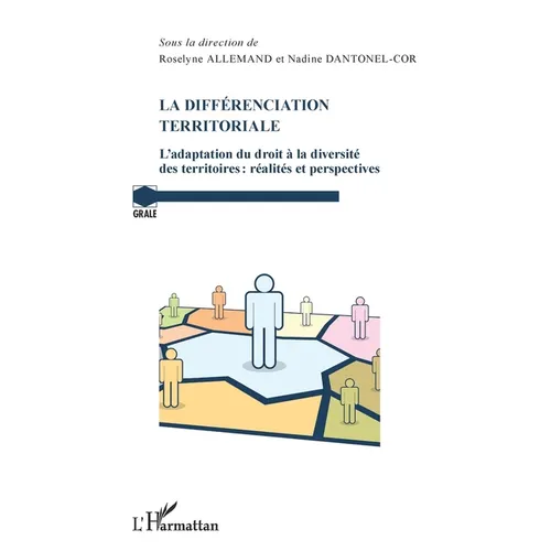 La différenciation territoriale: L'adaptation du droit à la diversité des territoires: réalités et perspectives
