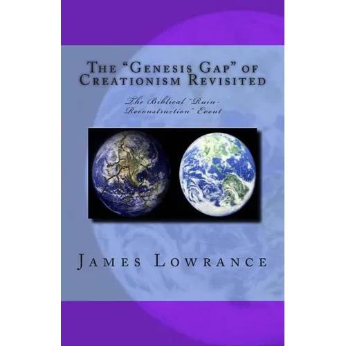 The "Genesis Gap" of Creationism Revisited: The Biblical "Ruin-Reconstruction" Event