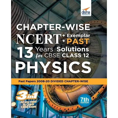 Chapter-wise NCERT + Exemplar + PAST 13 Years Solutions for CBSE Class 12 Physics 7th Edition