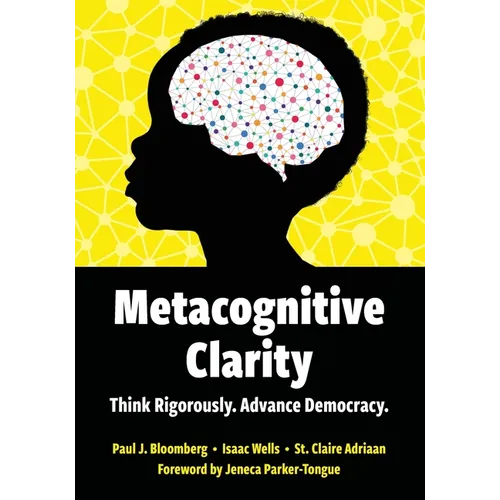 Metacognitive Clarity: Think Rigorously. Advance Democracy