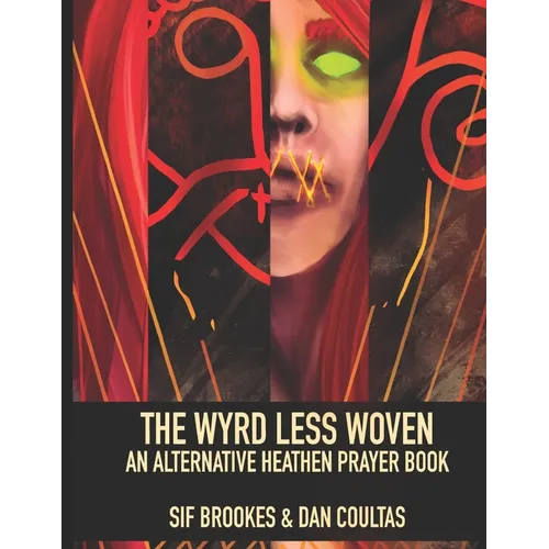 The Wyrd Less Woven: An Alternative Heathen Prayer Book