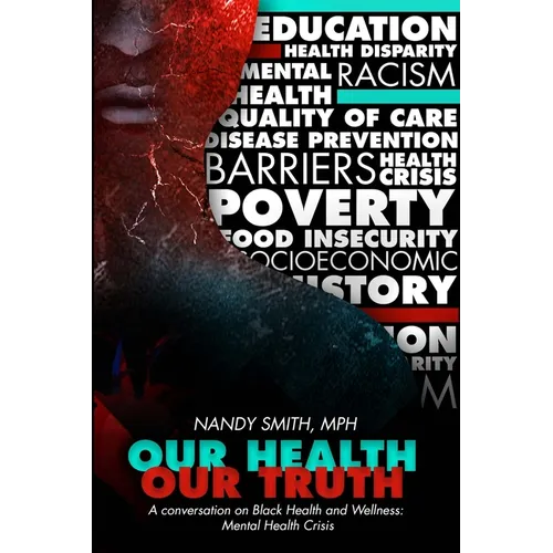 Our Health, Our Truth: A Conversation on Black Health and Wellness: Mental Health Crisis: A Conversation on Black Health and Wellness: Mental Health C