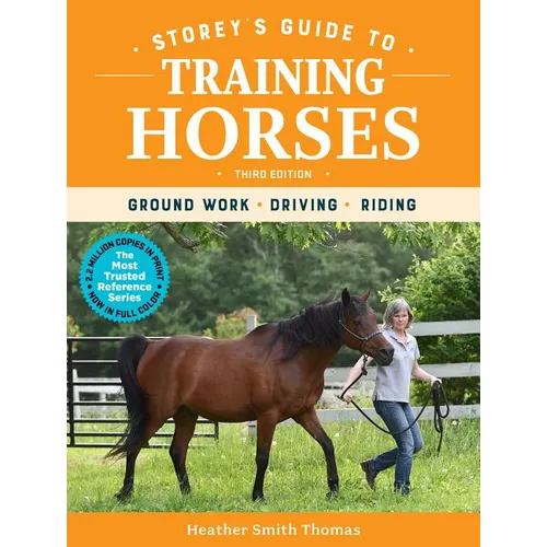 Storey's Guide to Training Horses, 3rd Edition: Ground Work, Driving, Riding