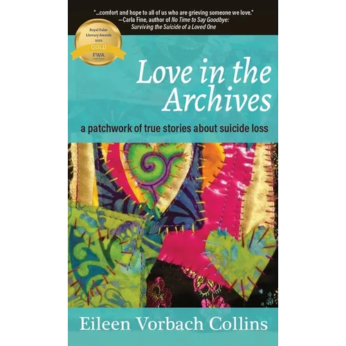 Love in the Archives: a patchwork of true stories about suicide loss