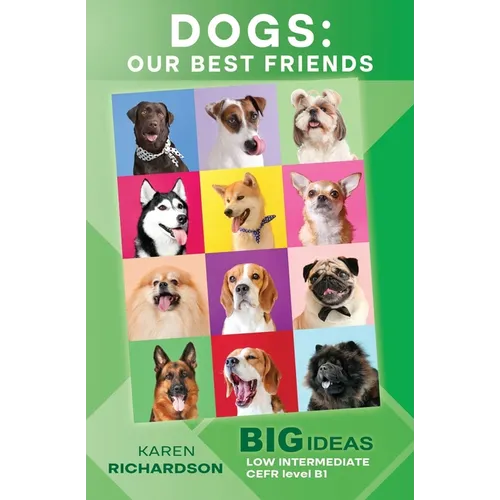 Dogs: Our Best Friends: Big Ideas: Low Intermediate