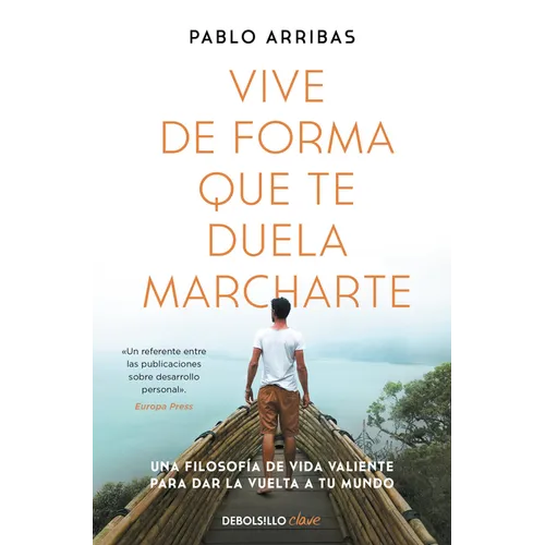Vive de Forma Que Te Duela Marcharte / Live So That It Hurts to Leave