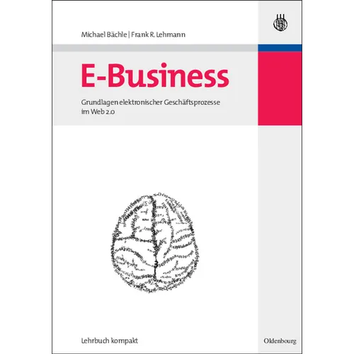 E-Business: Grundlagen Elektronischer Geschäftsprozesse Im Web 2.0