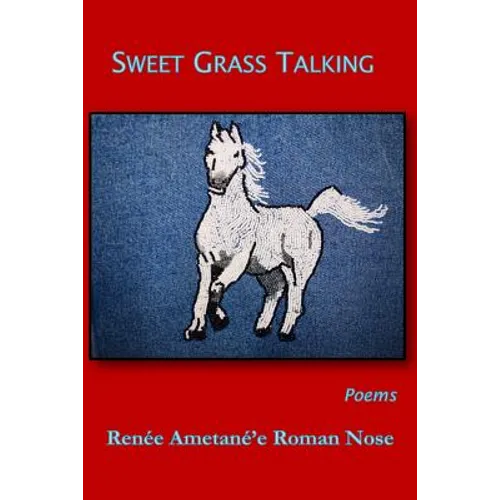 Sweet Grass Talking: Poems