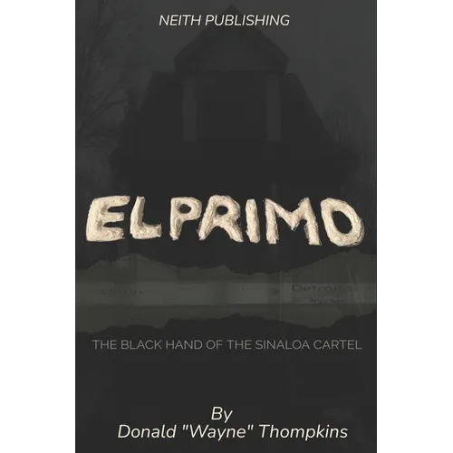 El Primo: The Black Hand of the Sinaloa Cartel