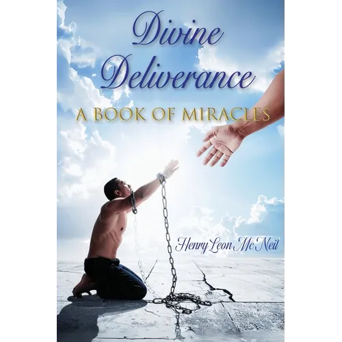 Divine Deliverance A Book of Miracles