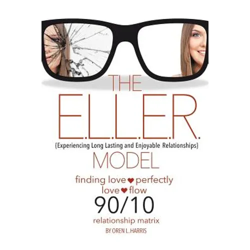 The E.L.L.E.R. Model: Experiencing Long Lasting and Enjoyable Relationships