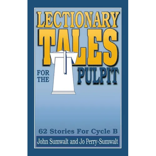 Lectionary Tales for the Pulpit: 62 Stories for Cycle B