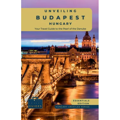 Unveiling Budapest - Hungary: Explore Historic Bathhouses, Majestic Architecture, and the Vibrant Culture of Hungary's Capital