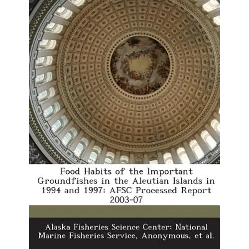 Food Habits of the Important Groundfishes in the Aleutian Islands in 1994 and 1997: AFSC Processed Report 2003-07