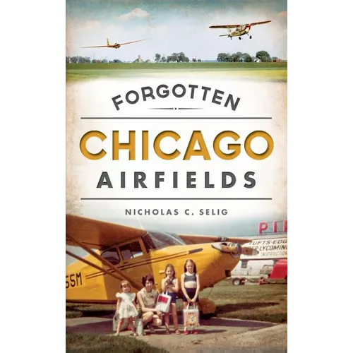 Forgotten Chicago Airfields