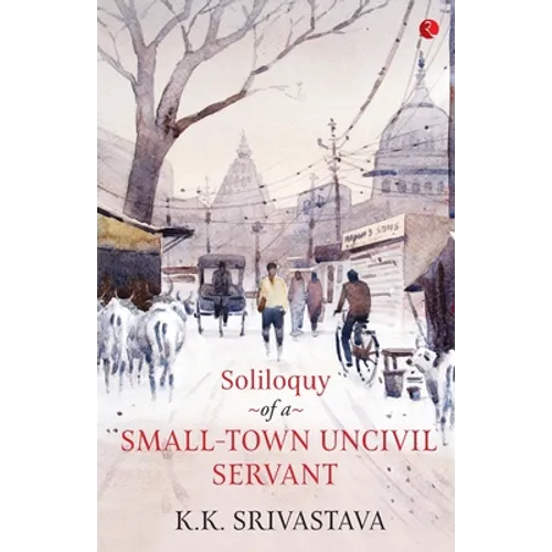 Soliloquy of a Small-town Uncivil Servant