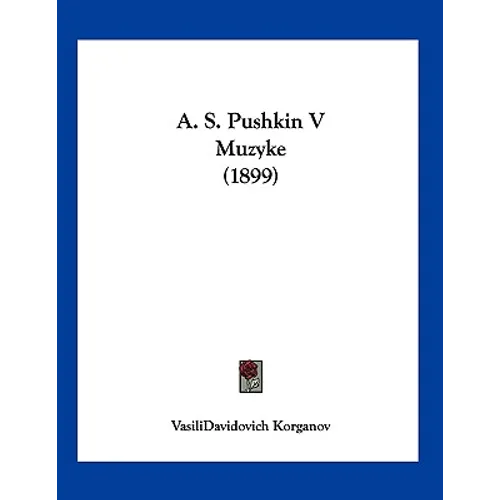 A. S. Pushkin V Muzyke (1899)