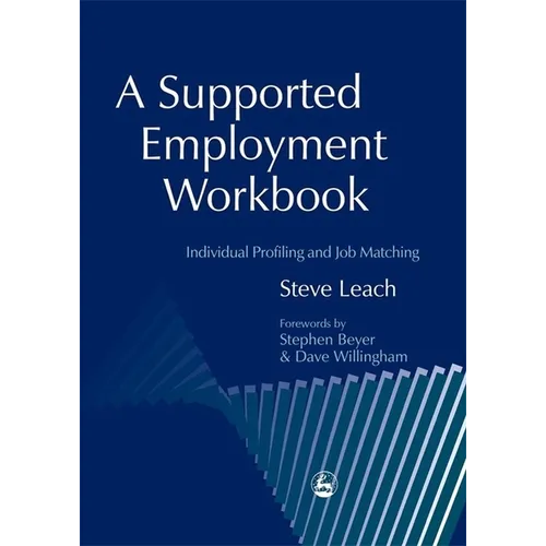 A Supported Employment Workbook: Using Individual Profiling and Job Matching