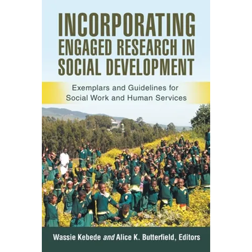 Incorporating Engaged Research in Social Development: Exemplars and Guidelines for Social Work and Human Services