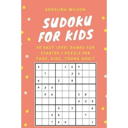 SUDOKU for KIDS: 50 Easy Level Games for Starter: 1 Puzzle per Page, Brain Training Games, Sudoku Puzzles Book, Teen, Young Adult, Adult, Senior