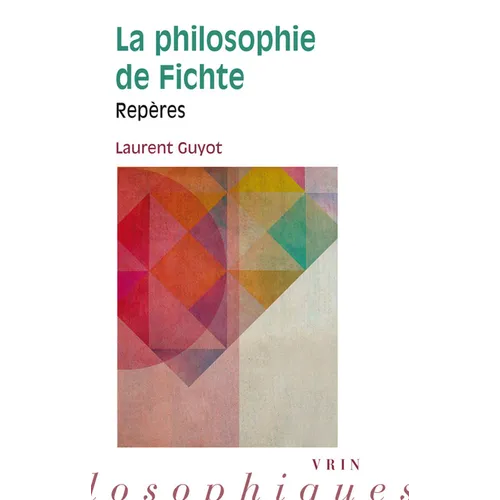 La Philosophie de Fichte: Reperes