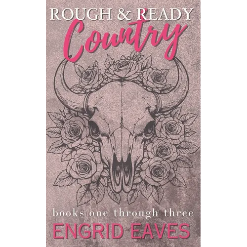 Rough & Ready Country: Books 1-3