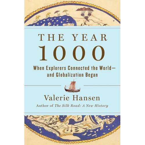 The Year 1000: When Explorers Connected the World--And Globalization Began
