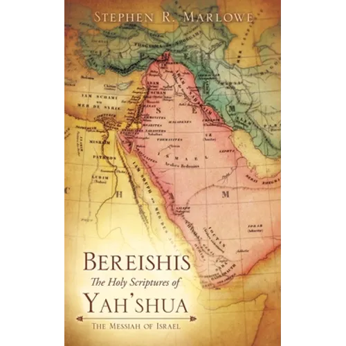 BEREISHIS The Holy Scriptures of YAH'SHUA: The Messiah of Israel