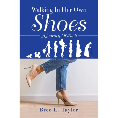 Walking In Her Own Shoes: A Journey Of Faith
