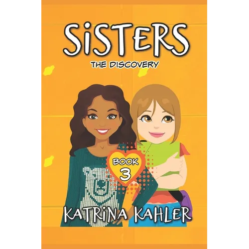 SISTERS - Book 3: The Discovery