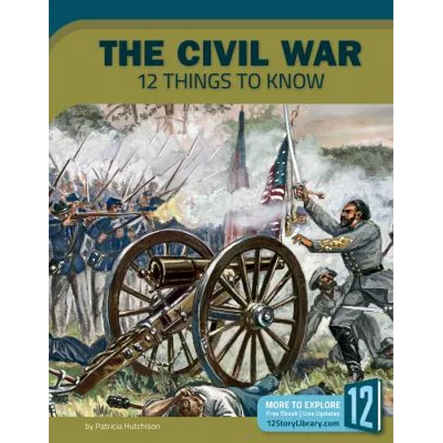 The Civil War: 12 Things to Know