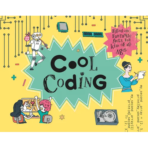 Cool Coding: Filled with Fantastic Facts for Kids of All Ages