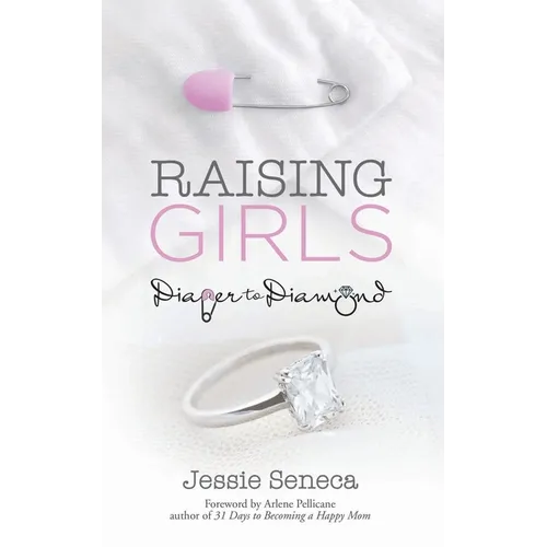 Raising Girls: From Diaper to Diamond