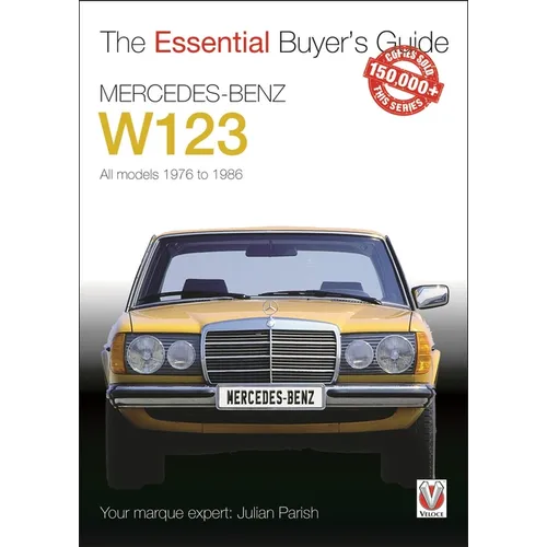 Mercedes-Benz W123: All Models 1976 to 1986